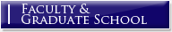 FACULTY & GRADUATE SCHOOL